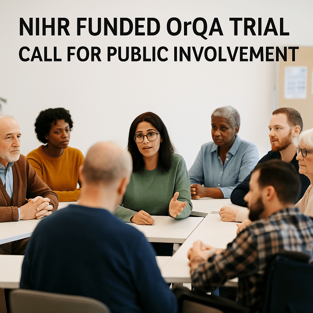 NIHR-funded OrQA trial. Call for public involvement.