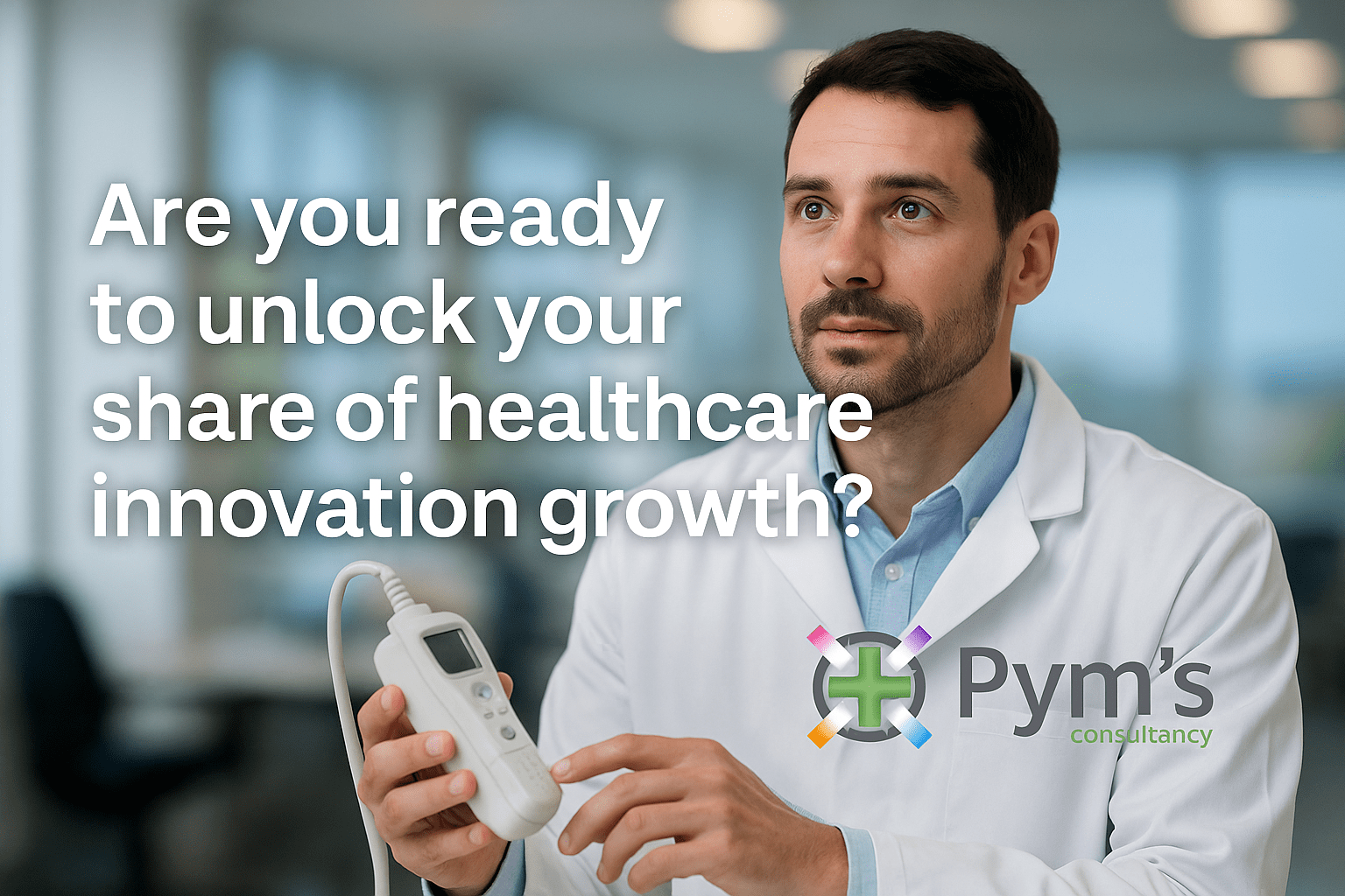 A doctor holding a healthcare innovation